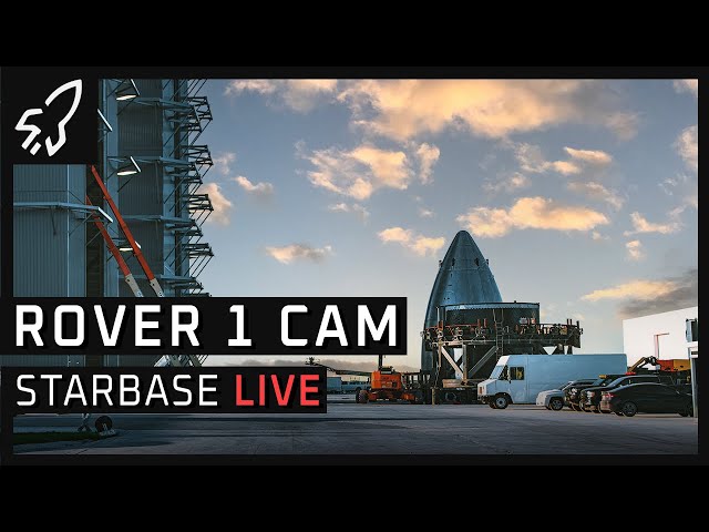 Starbase Live Rover Cam - SpaceX Starship Launch Facility