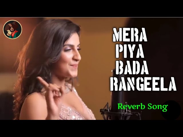 Mera piya bada rangeela ( reverb song ) lofi music #lofisongs