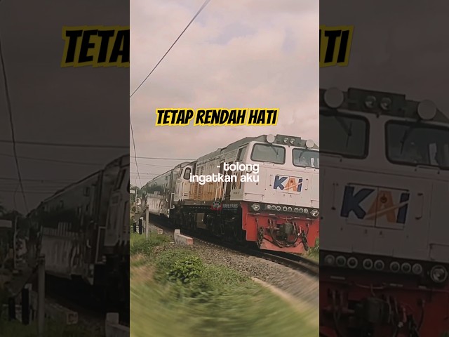 Tetaplah rendah hati #keretaapi #relmotivasi #railfan