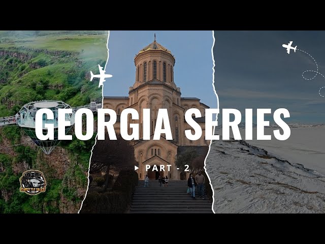 Georgia Series Part 2: Chasing Heights & Hidden Gems