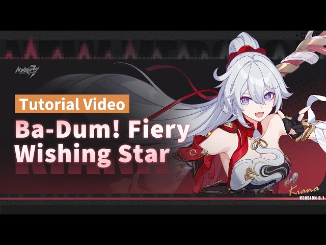 ★ Ba-Dum! Fiery Wishing Star Tutorial Video ★ — Honkai Impact 3rd