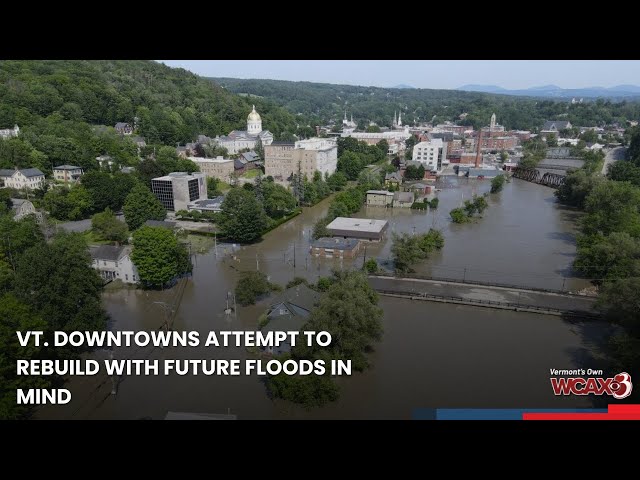 Vt. downtowns attempt to rebuild with future floods in mind