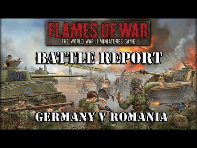 Flames of War: Romania v Germany  [Command Combat Battle Report]