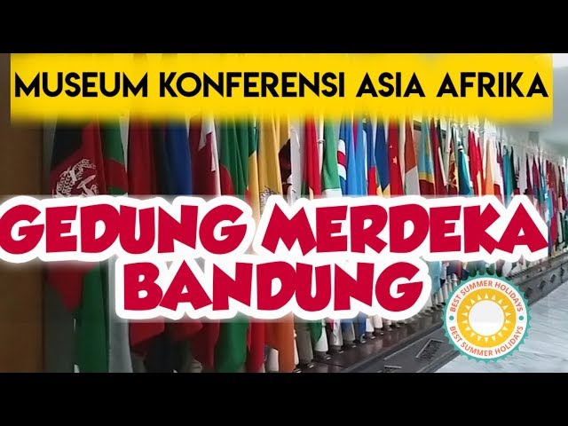 GEDUNG MERDEKA BANDUNG REVIEW - MUSEUM KONFERENSI ASIA AFRIKA