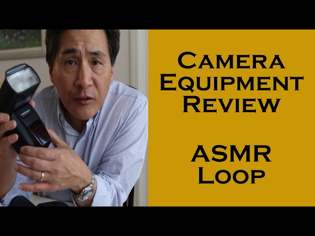 ASMR Loop: Camera Equipment Review - Unintentional ASMR - 1 Hour