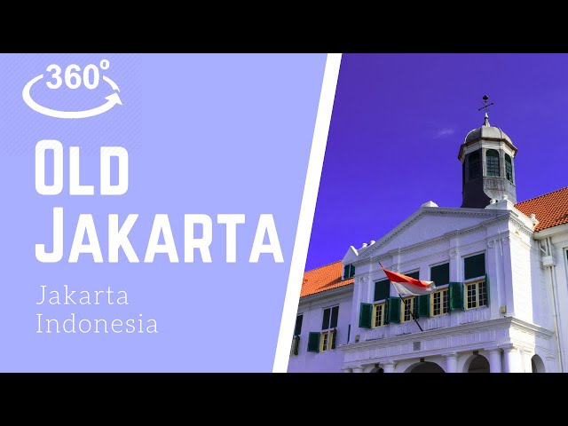 Visiting OLD Jakarta (Batavia) | Indonesia Travel Vlog 2021 | 360º Video