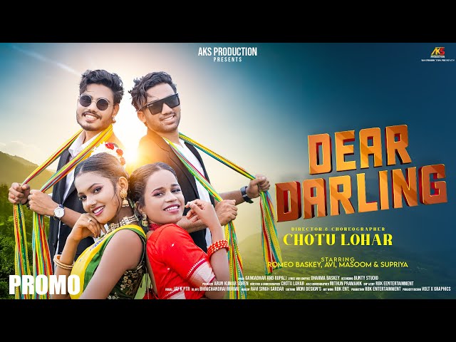 New Santali Song 2024 | Dear Darling | Romeo & AVI & Masoom & Supriya  |  Chotu Lohar | promo video