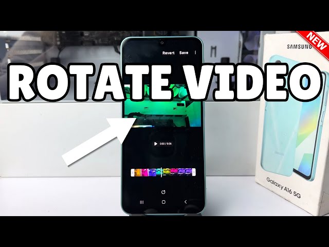 Galaxy A16: How to Rotate Video in Samsung