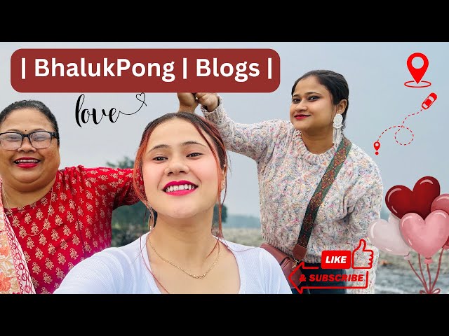 |Bhalukpong| fun 🤩 #explorepage #foryou #fyp #youtube #miniblog #tezpur #family