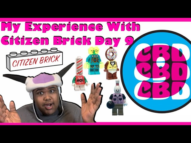 The Citizen Brick Day Experience (CDB9 Haul)