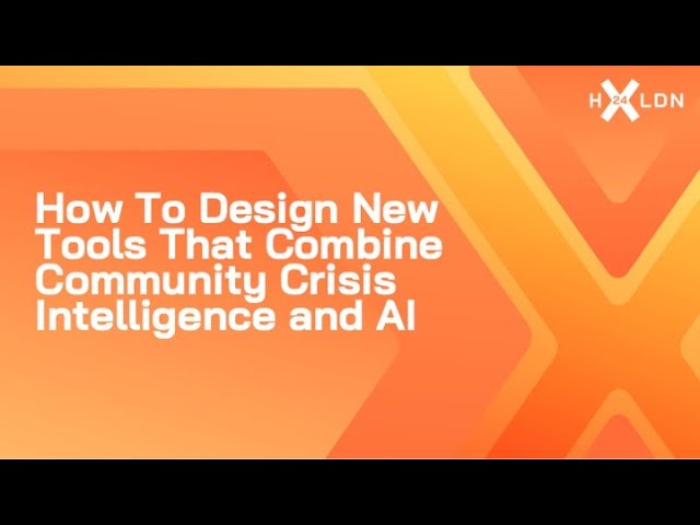 How To Design New Tools That Combine Community Crisis Intelligence and AI