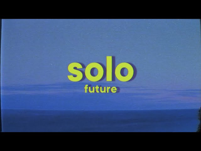 Future - Solo [Lyrics]