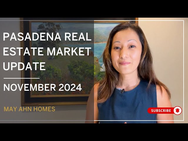 MAY AHN HOMES - PASADENA MARKET REPORT - NOVEMBER 2024