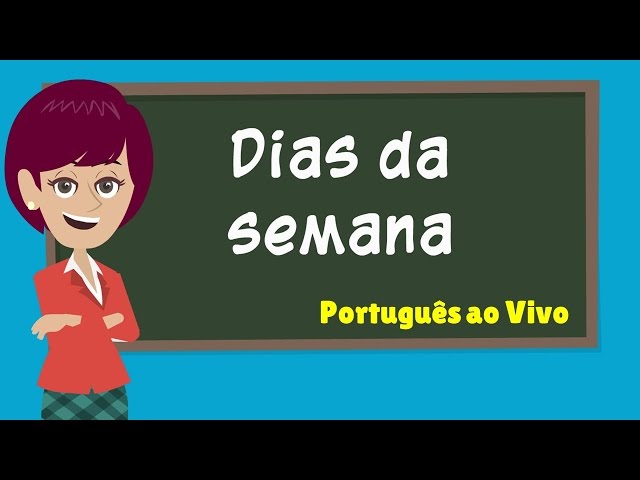 Português ao Vivo - Dias da semana