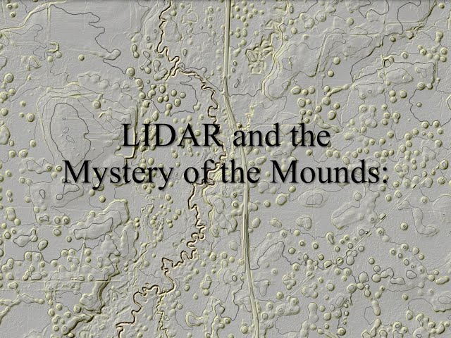 Lidar And The Mystery of the Mounds