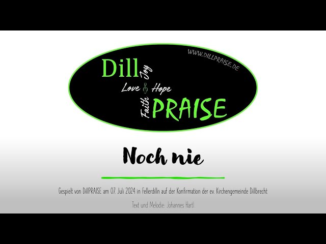 DillPRAISE - Noch nie (Johannes Hartl)