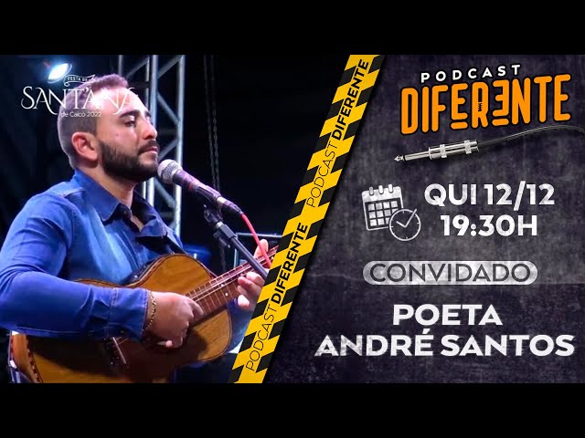 PODCAST DIFERENTE - ANDRÉ SANTOS - POETA REPENTISTA, CANCIONEIRO E COMPOSITOR - #DIFERENTE67