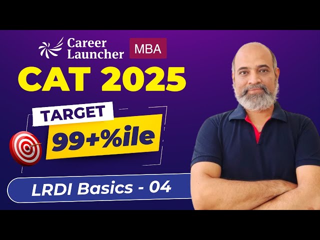 Basics of DILR for CAT | LRDI Section Analysis | CAT 2025 Target 99+%ile Part - 04