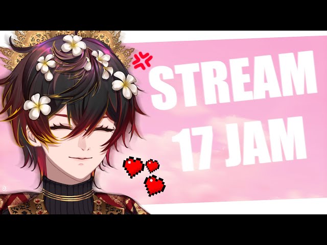 STREAM INI DURASINYA 17 JAM !!