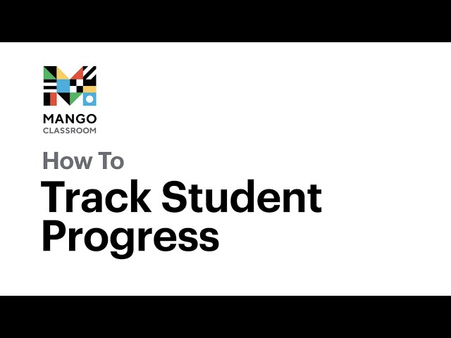 How To Track Student Progress | Mango Classroom