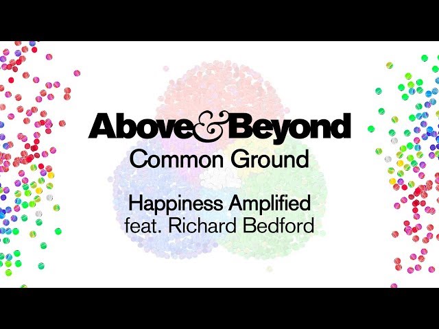 Above & Beyond feat. Richard Bedford - Happiness Amplified