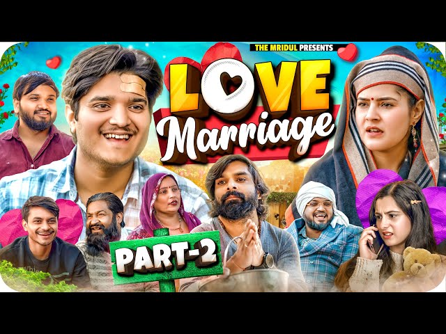 Love Marriage - 2 | the mridul | Pragati | Nitin