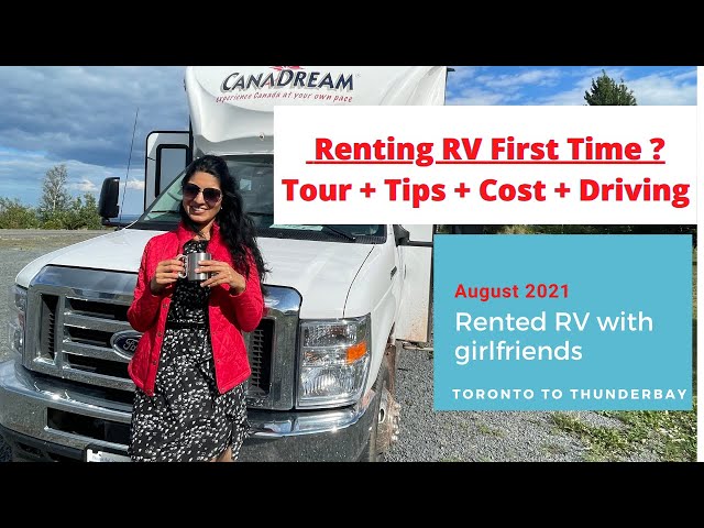 RV Rental Tips, Tour, Cost. Rented RV first time with girlfriends, Toronto to Thunderbay, 10 days