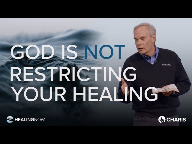 God Is Not Restricting Your Healing - Healing NOW with Andrew Wommack - May 8, 2024