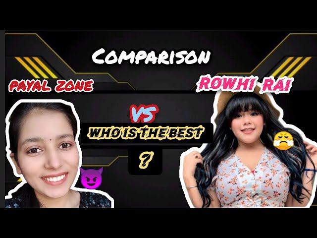 The Comparison)(Payal Z)Vs (Rowhi Rai Who is the best ? please  full watch video 🙏🏻