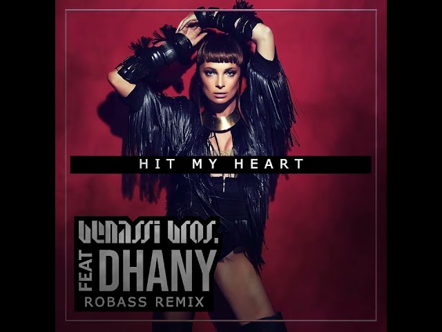 Bennasi Bros feat. Dhany - Hit My Heart  ( ROBASS REMIX )