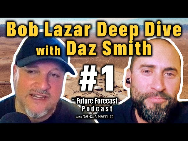 🚨🚫 Area 51?!?! Bob Lazar Deep Dive With Daz Smith | Future Forecast Podcast Preview - Episode #1 👀