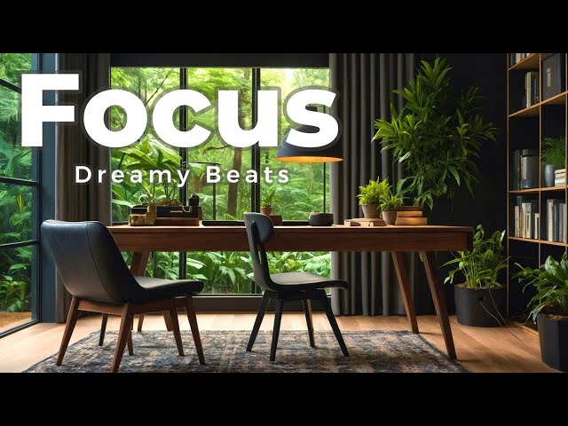 Relaxing Focus Music | Dreamy Beats & Soothing Rhythms for Study, Chill, and Productivity