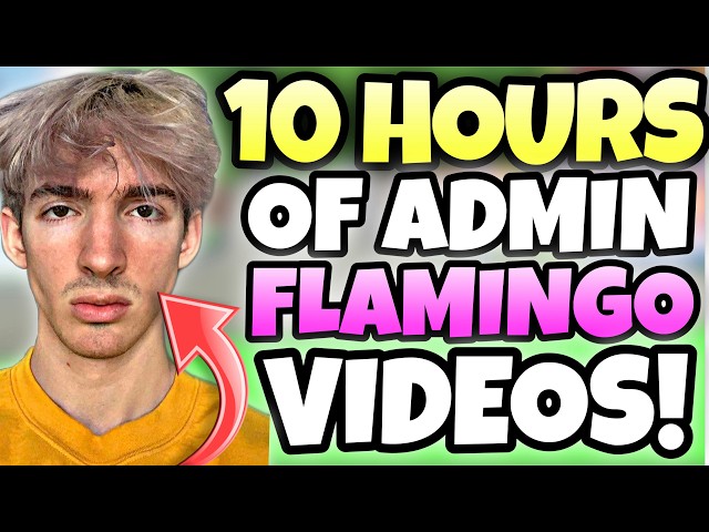 *10 HOURS* OF FLAMINGO ADMIN (TROLLING!) VIDEOS (TO FALL ASLEEP TO!)