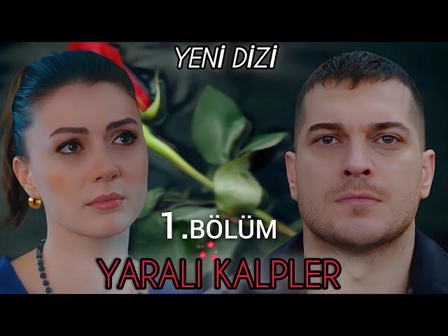 Yeni Dizi 2025 |  Yaralı Kalpler 1.Bölüm