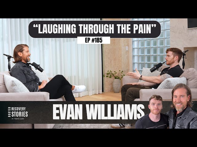 Laughing Through The Pain (feat. Evan Williams) | Rooted Recovery Stories Ep. 185