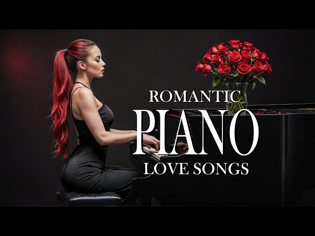 Top 100 Classic Romantic Piano Love Songs - Timeless Beautiful Relaxing Melodies #66