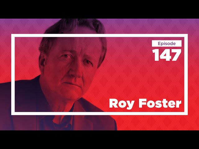 Roy Foster on Ireland’s Many Unmade Futures | Conversations with Tyler