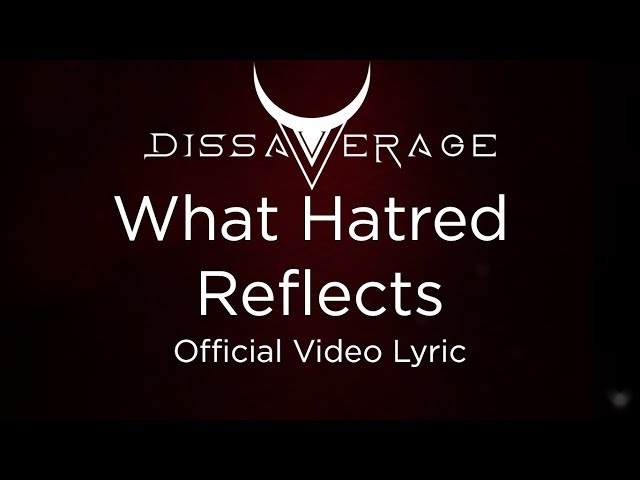 DISSAVERAGE - What Hatred Reflects [Official Video Lyric]