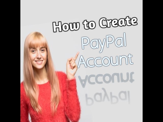 How to Create A PayPal account