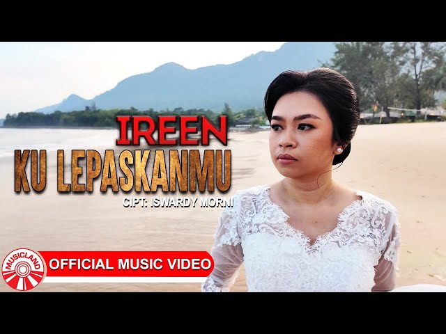 Ireen - Ku Lepaskanmu [Official Music Video HD]