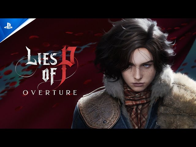 Lies of P: Overture | Tráiler de anuncio | PS5 & PS4