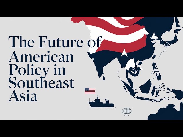 The Future of American Policy in Southeast Asia:  #SoutheastAsia#USPolicy#ChinaRise#IndoPacific