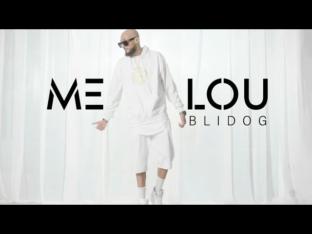 Blidog - MELOU (Official Music Video)