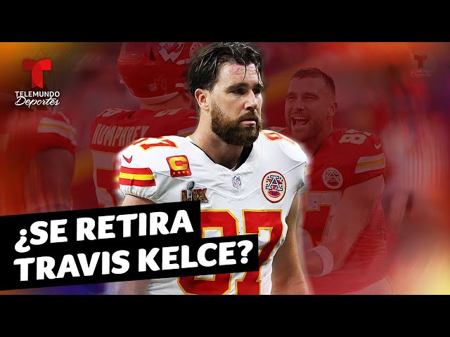 ¿Se retira? Travis Kelce se tomará "un tiempo" para pensarlo | Telemundo Deportes