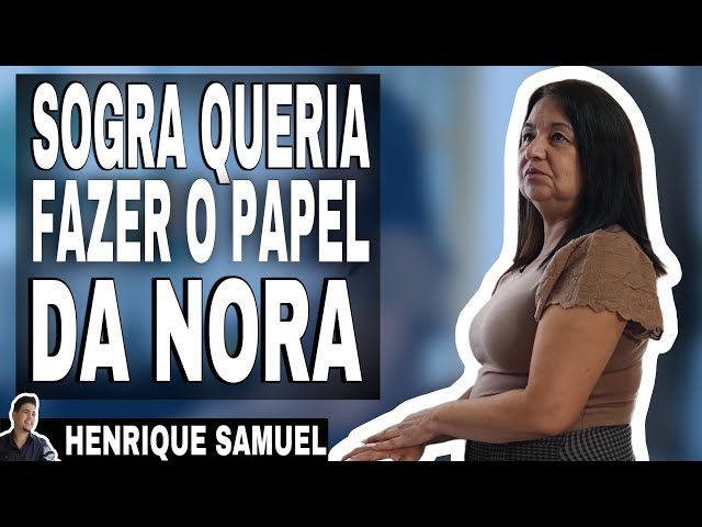 Sogra queria fazer o papel da esposa