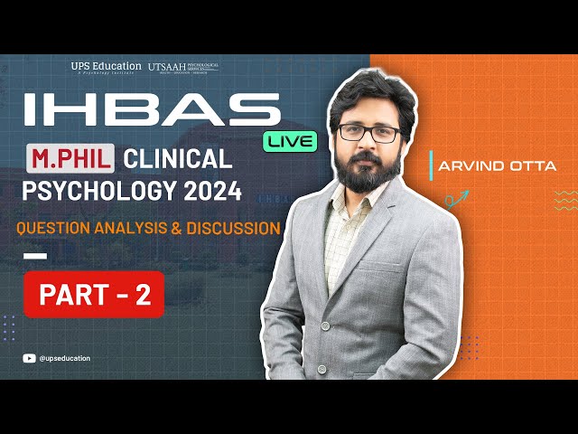 Question discussion/Analysis Part 2 - IHBAS M.Phil Clinical Psychology 2024 |  UPS Education