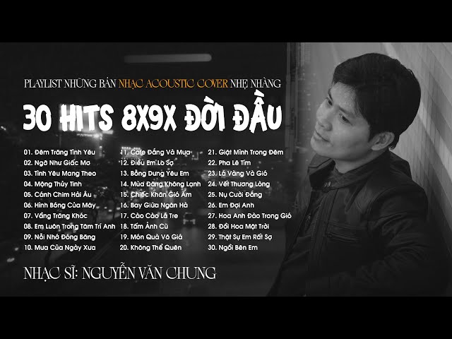 Top 30 Hit Nhạc 8x9x Đời Đầu, Acoustic Cover Triệu View - Playlist Những Bài Hát Ballad Xưa Hay Nhất