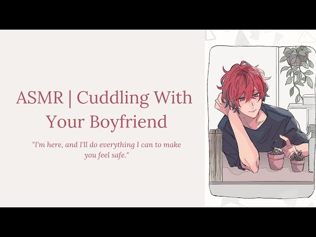 (ASMR) Cuddling With Your Boyfriend (M4A) [Comfort] [Sleep Aid] [Kisses]