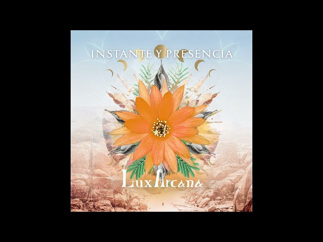 Lux Arcana - Instante y Presencia (Full EP)