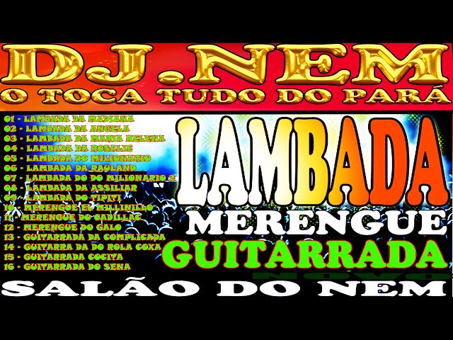 CD DE LAMBADA MERENGUE E GUITARRADA (VIDEO CLIPE DE NATUREZA) REMIX DJ NEM 2022 DE ICOARACI